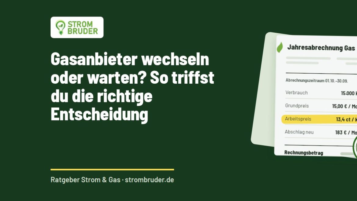 Gasanbieter wechseln oder warten? So triffst du die richtige Entscheidung